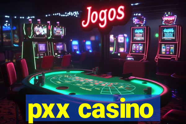 pxx casino